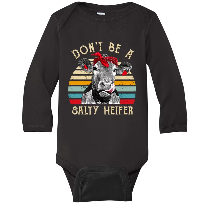 DonT Be A Salty Heifer Cow Lover Baby Long Sleeve Bodysuit