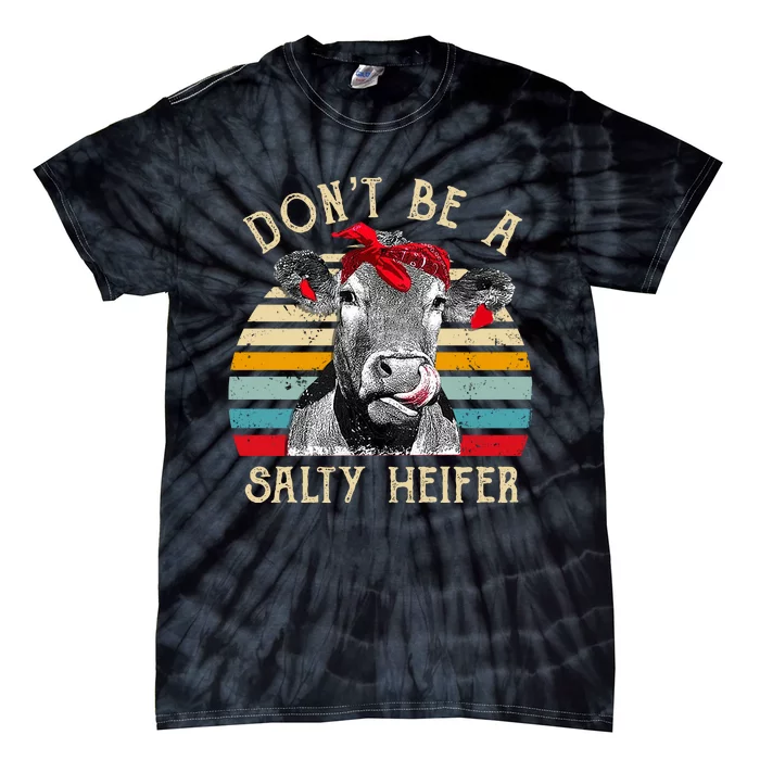 DonT Be A Salty Heifer Cow Lover Tie-Dye T-Shirt