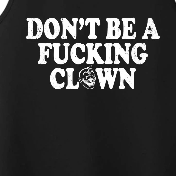 Don't Be A Fucking Clown Funny Performance Tank