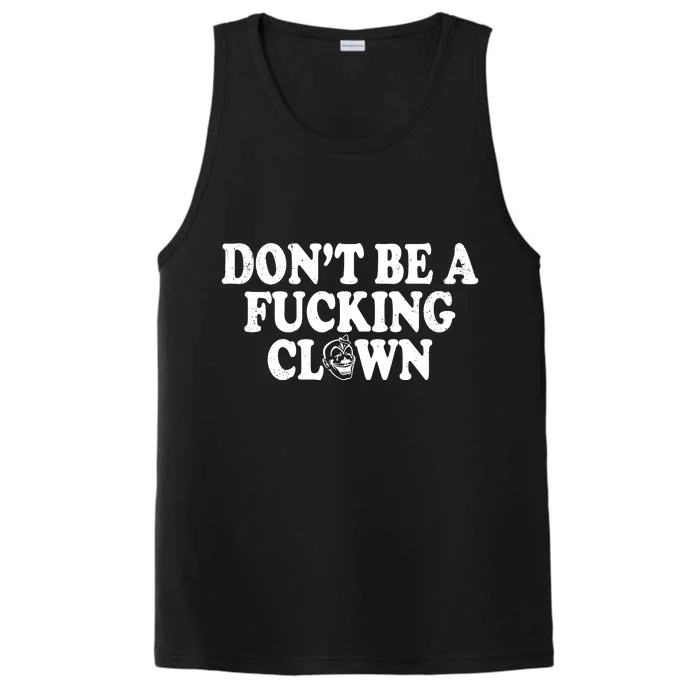 Don't Be A Fucking Clown Funny Performance Tank