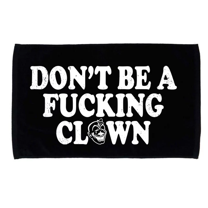 Don't Be A Fucking Clown Funny Microfiber Hand Towel