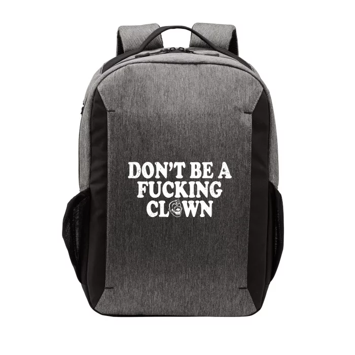 Don't Be A Fucking Clown Funny Vector Backpack