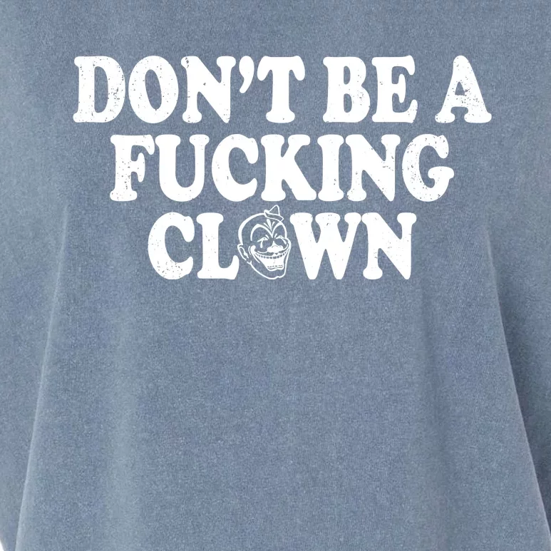 Don't Be A Fucking Clown Funny Garment-Dyed Women's Muscle Tee