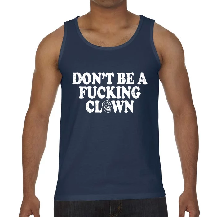 Don't Be A Fucking Clown Funny Comfort Colors® Tank Top