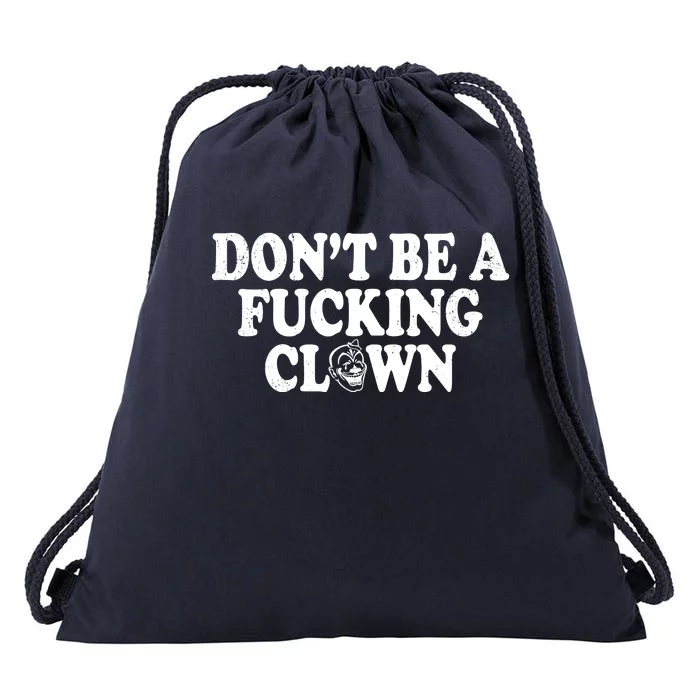 Don't Be A Fucking Clown Funny Drawstring Bag