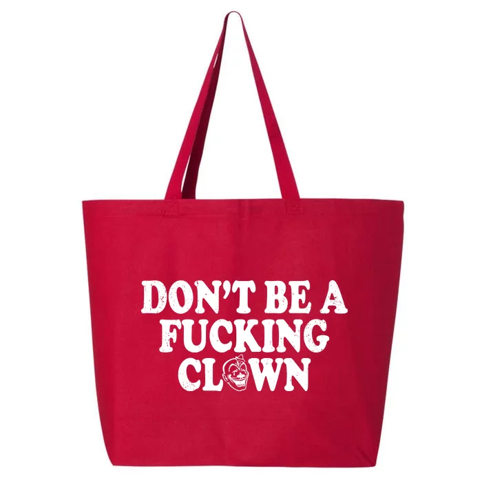 Don't Be A Fucking Clown Funny 25L Jumbo Tote