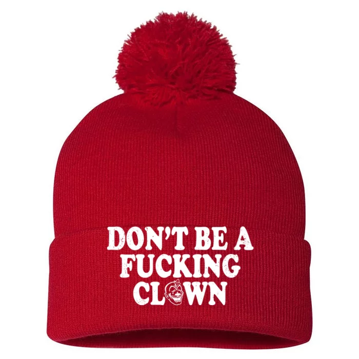 Don't Be A Fucking Clown Funny Pom Pom 12in Knit Beanie