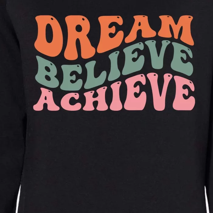 Dream Believe Achieve Retro Quote Womens California Wash Sweatshirt