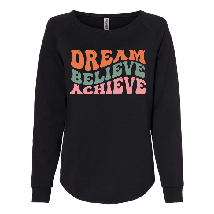 Dream Believe Achieve Retro Quote Womens California Wash Sweatshirt