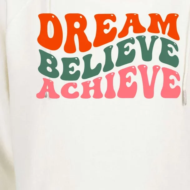 Dream Believe Achieve Retro Quote Womens Funnel Neck Pullover Hood