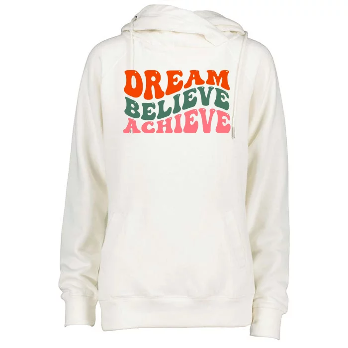 Dream Believe Achieve Retro Quote Womens Funnel Neck Pullover Hood