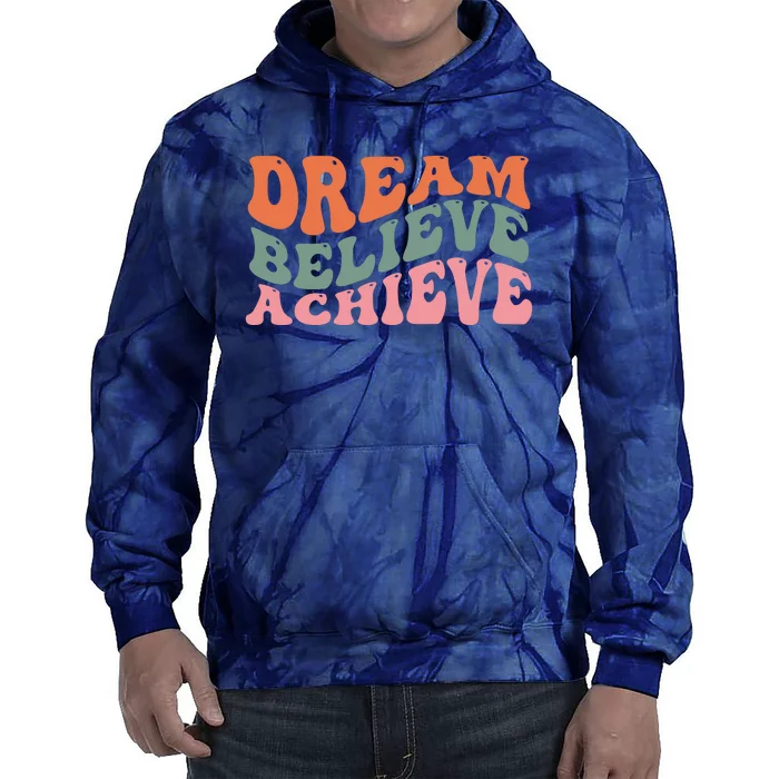 Dream Believe Achieve Retro Quote Tie Dye Hoodie