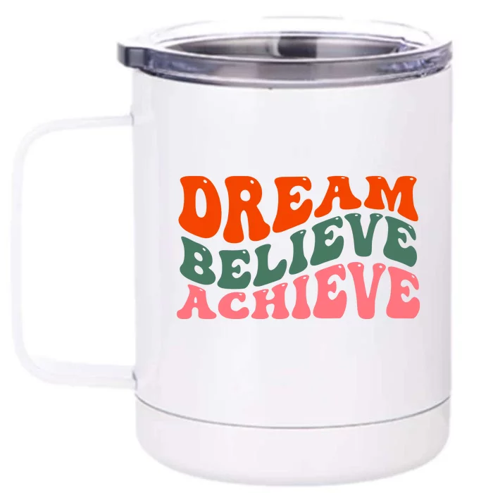 Dream Believe Achieve Retro Quote Front & Back 12oz Stainless Steel Tumbler Cup