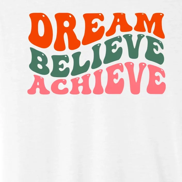 Dream Believe Achieve Retro Quote ChromaSoft Performance T-Shirt