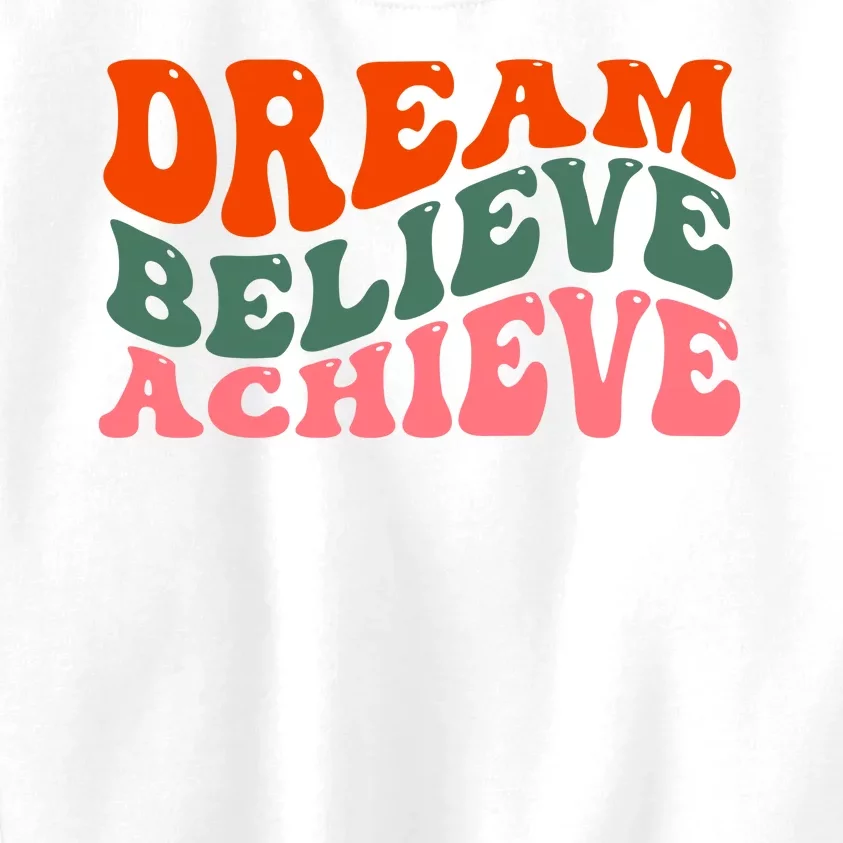 Dream Believe Achieve Retro Quote Kids Sweatshirt