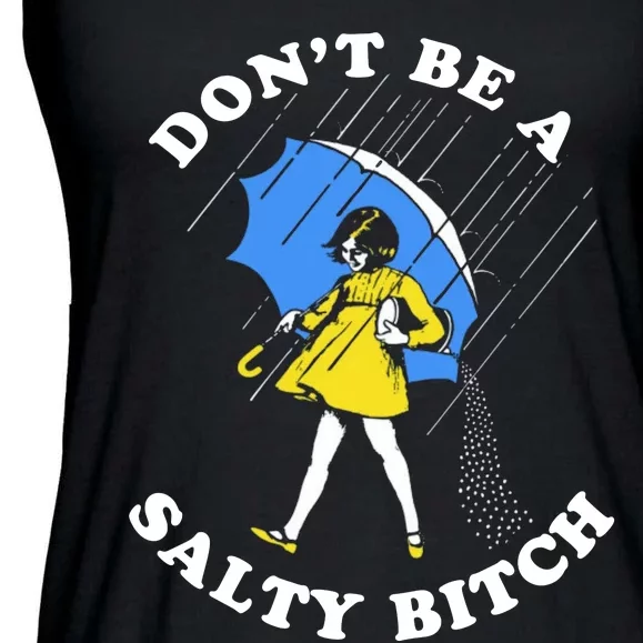 DonT Be A Salty Bitch Ladies Essential Flowy Tank