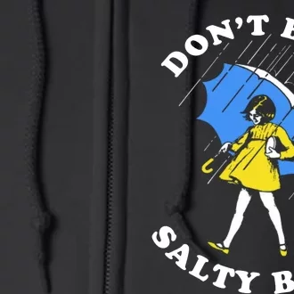 DonT Be A Salty Bitch Full Zip Hoodie