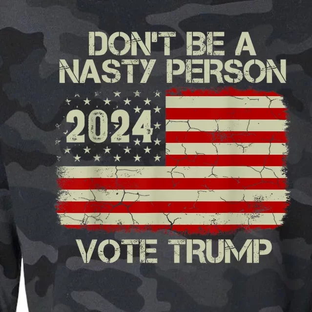 Don’t Be A Nasty Person Vote Trump 2024 Cropped Pullover Crew