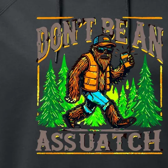 Dont Be An Assquatch Performance Fleece Hoodie