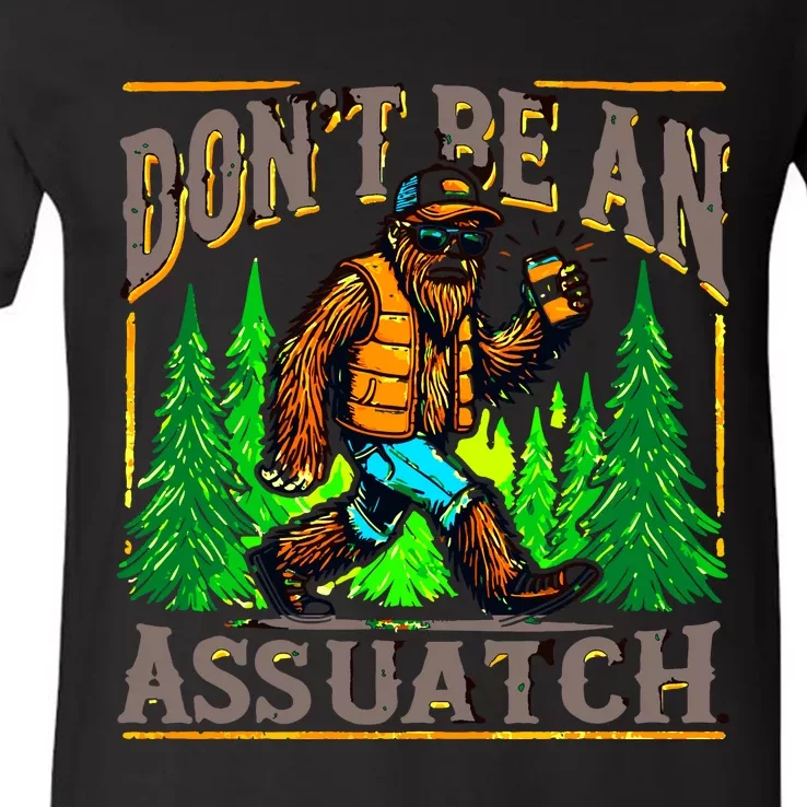 Dont Be An Assquatch V-Neck T-Shirt