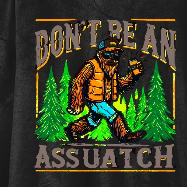 Dont Be An Assquatch Hooded Wearable Blanket