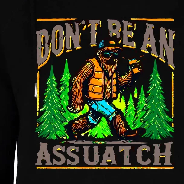 Dont Be An Assquatch Womens Funnel Neck Pullover Hood