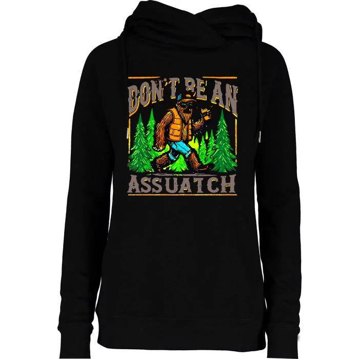 Dont Be An Assquatch Womens Funnel Neck Pullover Hood