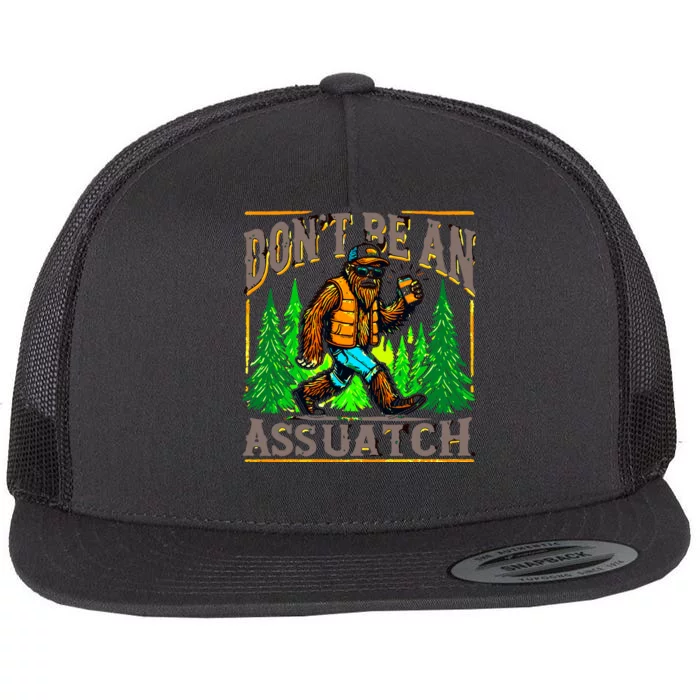 Dont Be An Assquatch Flat Bill Trucker Hat