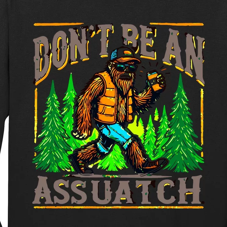 Dont Be An Assquatch Tall Long Sleeve T-Shirt