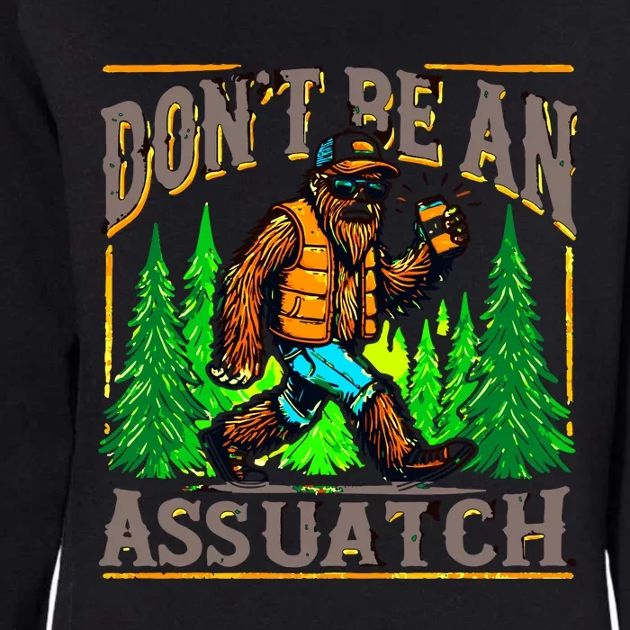 Dont Be An Assquatch Womens California Wash Sweatshirt