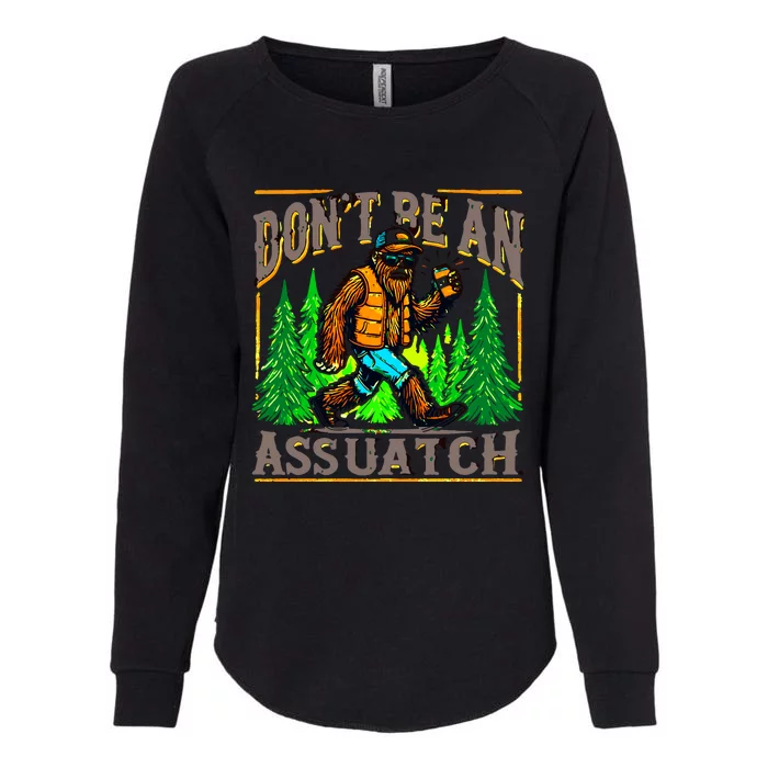 Dont Be An Assquatch Womens California Wash Sweatshirt