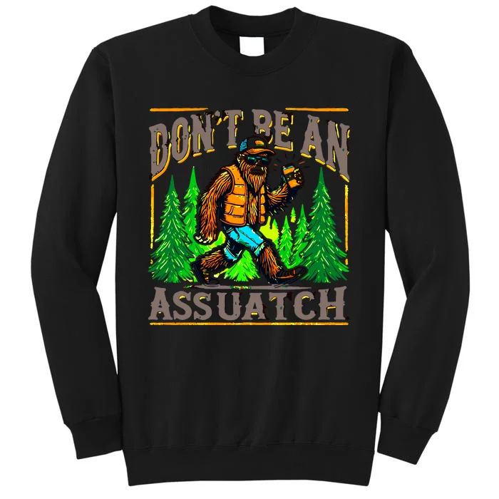 Dont Be An Assquatch Tall Sweatshirt