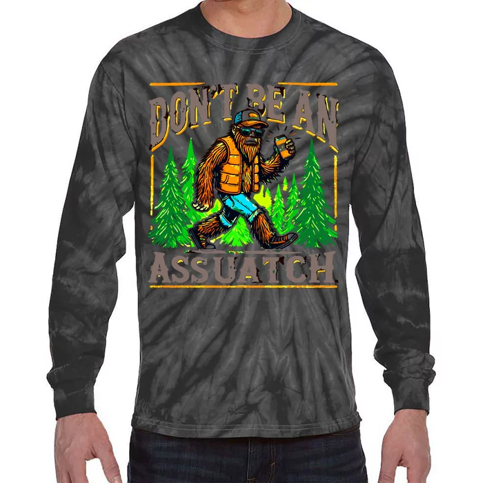 Dont Be An Assquatch Tie-Dye Long Sleeve Shirt