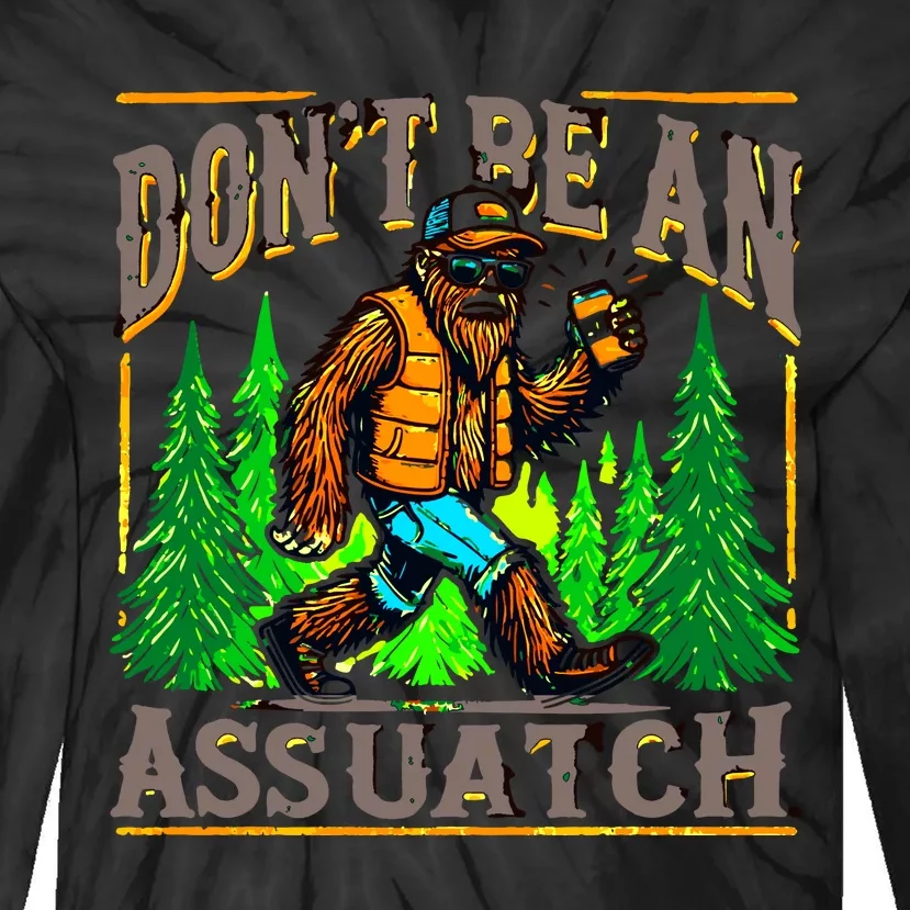 Dont Be An Assquatch Tie-Dye Long Sleeve Shirt