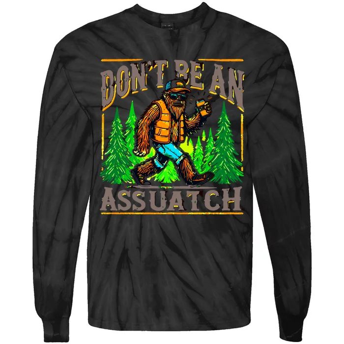 Dont Be An Assquatch Tie-Dye Long Sleeve Shirt