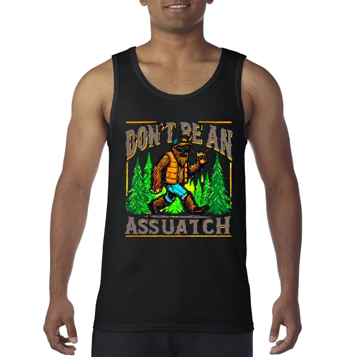 Dont Be An Assquatch Tank Top