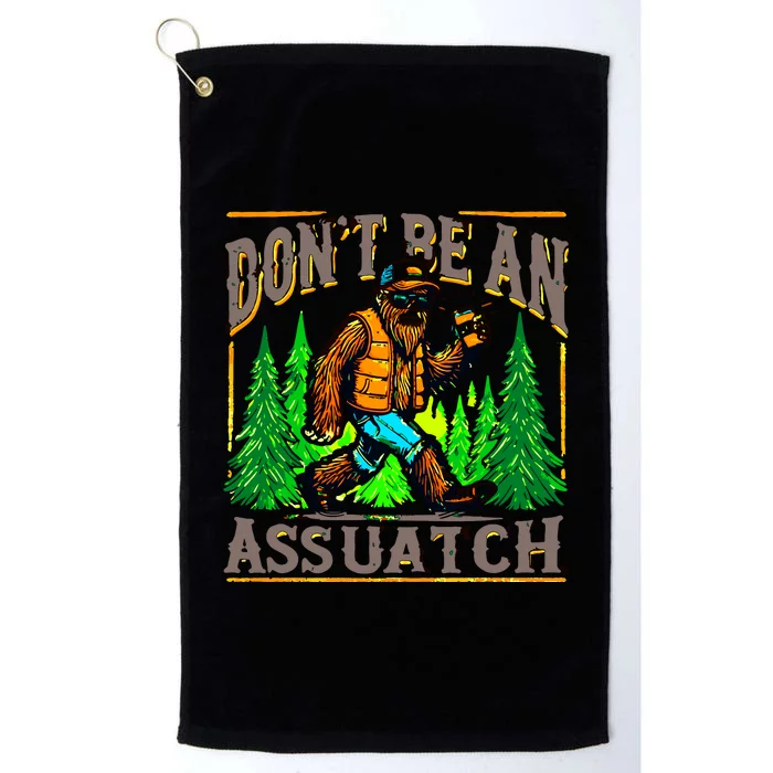 Dont Be An Assquatch Platinum Collection Golf Towel