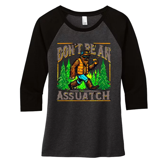 Dont Be An Assquatch Women's Tri-Blend 3/4-Sleeve Raglan Shirt