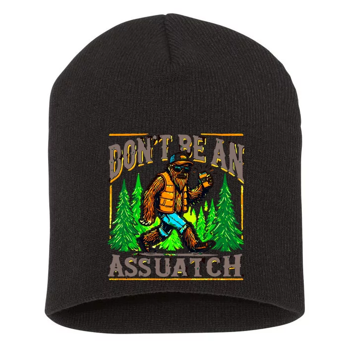 Dont Be An Assquatch Short Acrylic Beanie