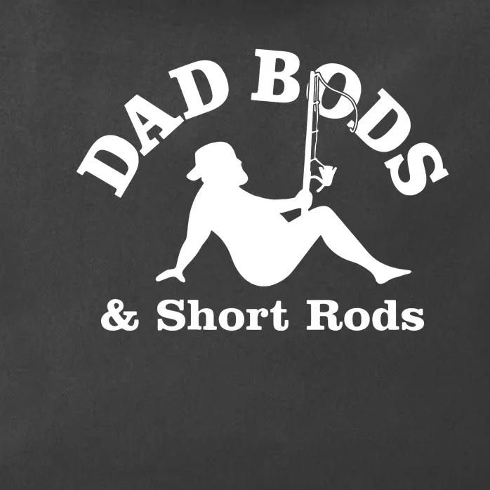 Dad Bods And Short Rods Funny Man Fishing Lovers Zip Tote Bag