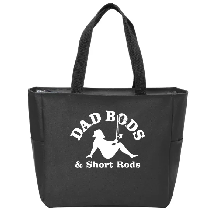 Dad Bods And Short Rods Funny Man Fishing Lovers Zip Tote Bag