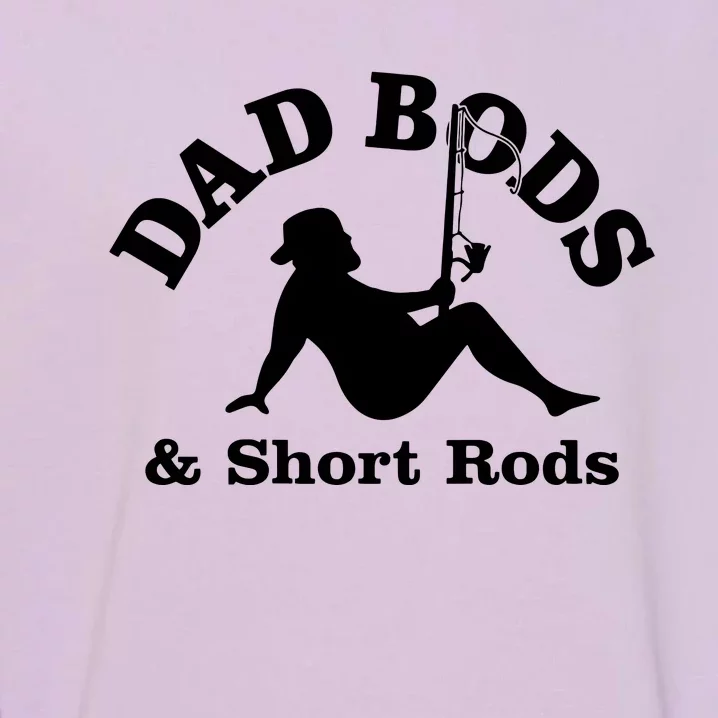 Dad Bods And Short Rods Funny Man Fishing Lovers Garment-Dyed Sweatshirt