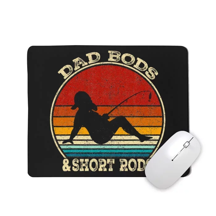 Dad Bods And Short Rods Funny Fishing Lovers Mousepad