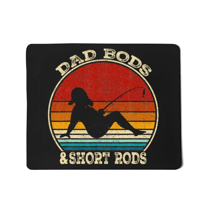 Dad Bods And Short Rods Funny Fishing Lovers Mousepad