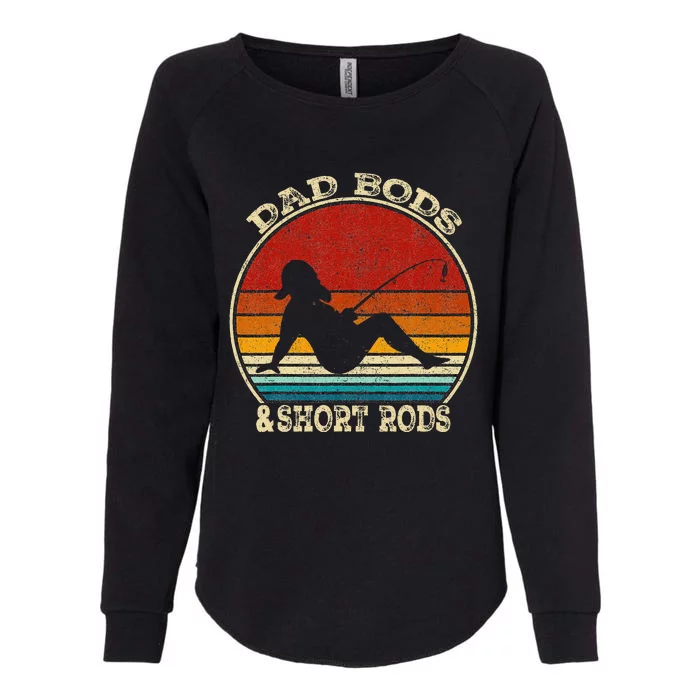 Dad Bods And Short Rods Funny Fishing Lovers Womens California Wash Sweatshirt