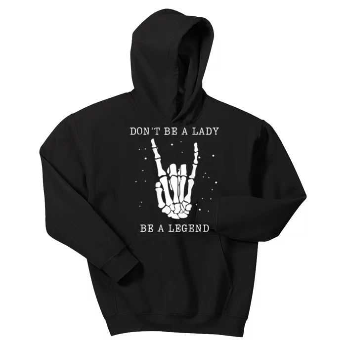 DonT Be A Lady Be A Legend Kids Hoodie