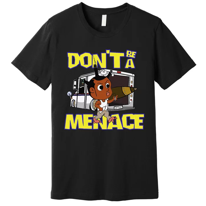 DonT Be A Menace Funny Cool Premium T-Shirt