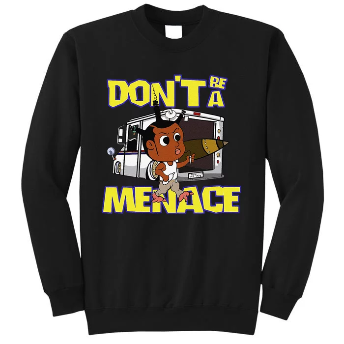 DonT Be A Menace Funny Cool Tall Sweatshirt