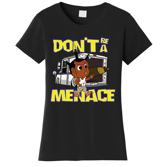 DonT Be A Menace Funny Cool Women's T-Shirt