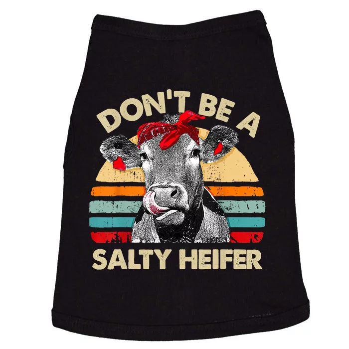 Don't Be A Salty Heifer Cows Lover Gift Vintage Farm Doggie Tank